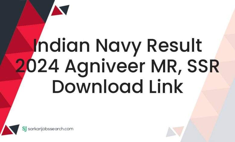 Indian Navy Result 2024 Agniveer MR, SSR Download Link