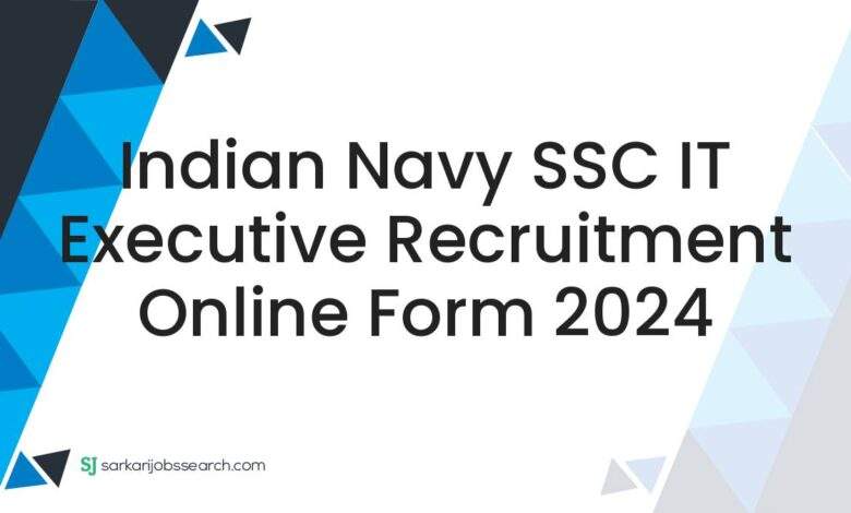 Indian Navy SSC IT Executive Recruitment Online Form 2024