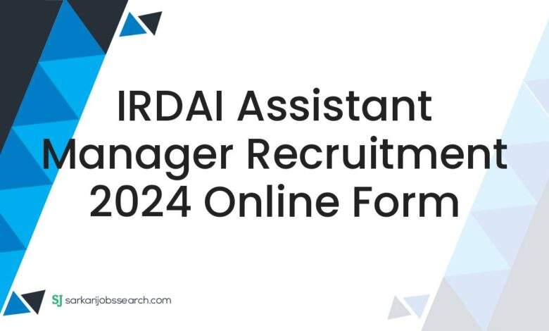 IRDAI Assistant Manager Recruitment 2024 Online Form