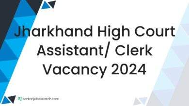 Jharkhand High Court Assistant/ Clerk Vacancy 2024