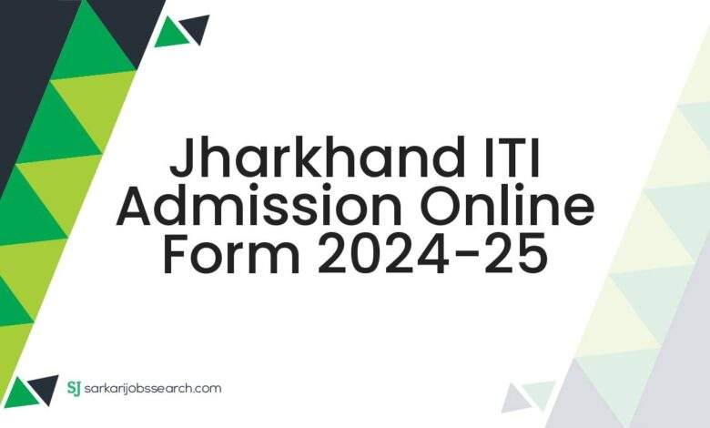 Jharkhand ITI Admission Online Form 2024-25