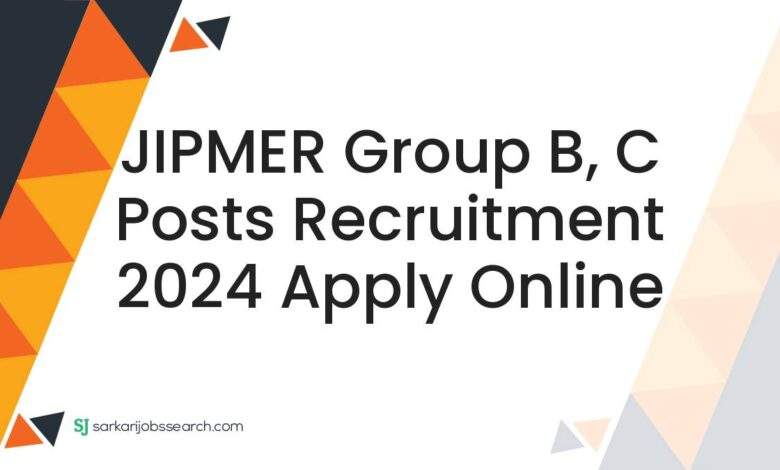 JIPMER Group B, C Posts Recruitment 2024 Apply Online