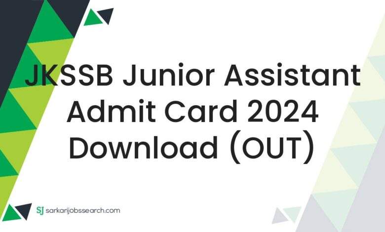 JKSSB Junior Assistant Admit Card 2024 Download (OUT)