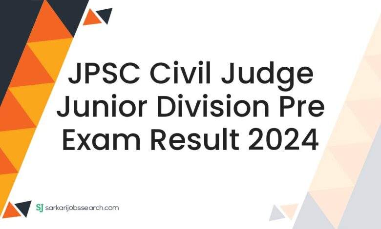 JPSC Civil Judge Junior Division Pre Exam Result 2024