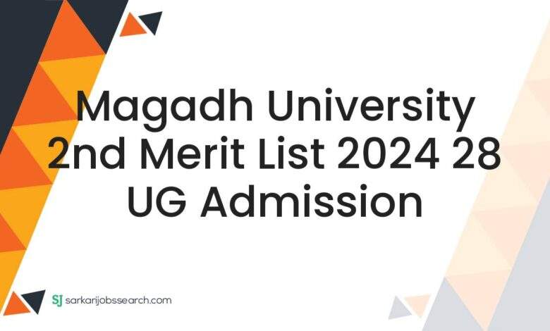 Magadh University 2nd Merit List 2024 28 UG Admission