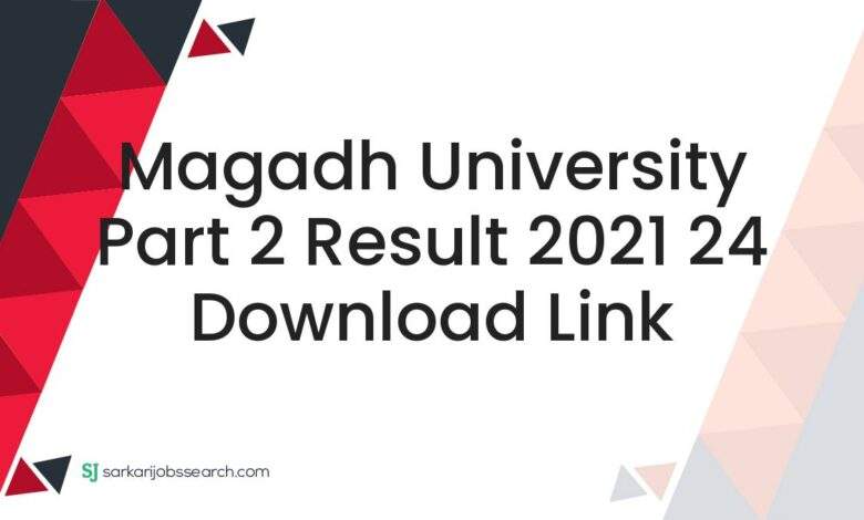 Magadh University Part 2 Result 2021 24 Download Link