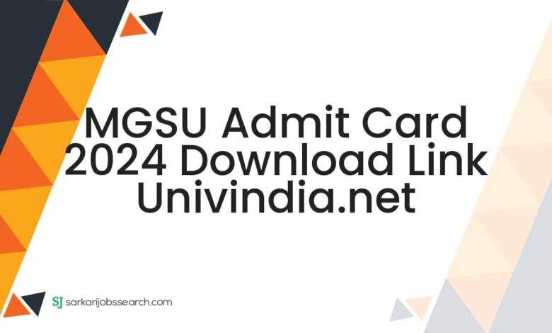 MGSU Admit Card 2024 Download Link univindia.net