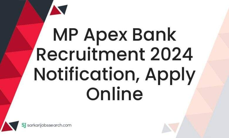 MP Apex Bank Recruitment 2024 Notification, Apply Online