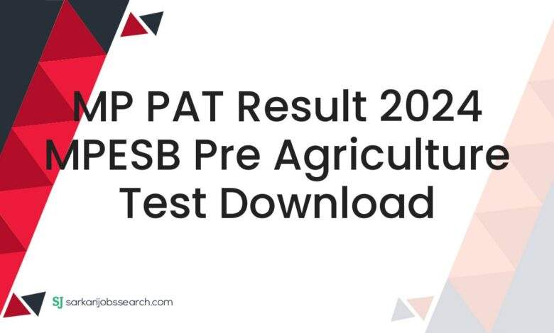 MP PAT Result 2024 MPESB Pre Agriculture Test Download