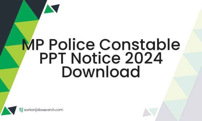 MP Police Constable PPT Notice 2024 Download