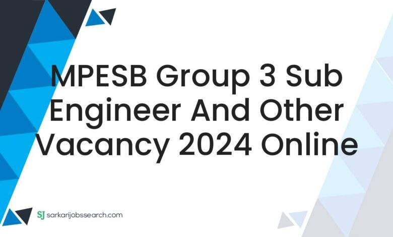 MPESB Group 3 Sub Engineer and Other Vacancy 2024 Online