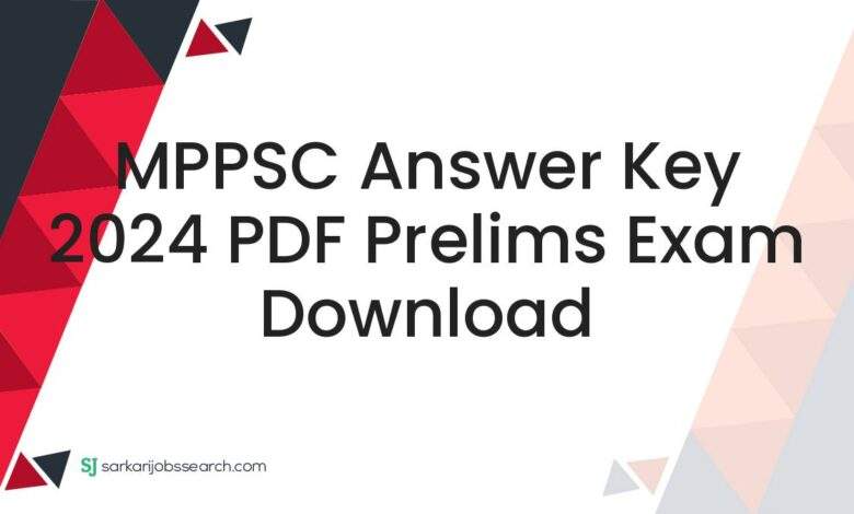 MPPSC Answer Key 2024 PDF Prelims Exam Download