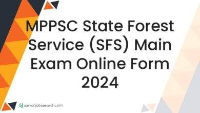 MPPSC State Forest Service (SFS) Main Exam Online Form 2024