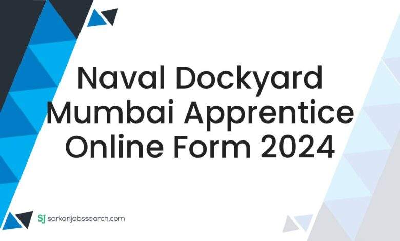 Naval Dockyard Mumbai Apprentice Online Form 2024