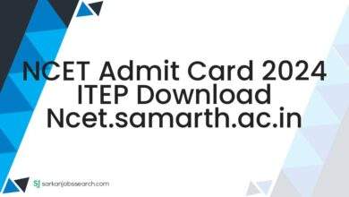 NCET Admit Card 2024 ITEP Download ncet.samarth.ac.in