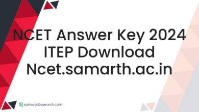 NCET Answer Key 2024 ITEP Download ncet.samarth.ac.in