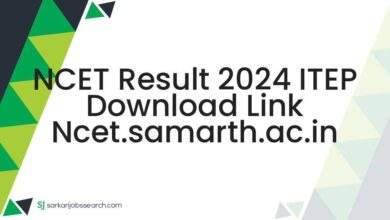 NCET Result 2024 ITEP Download Link ncet.samarth.ac.in