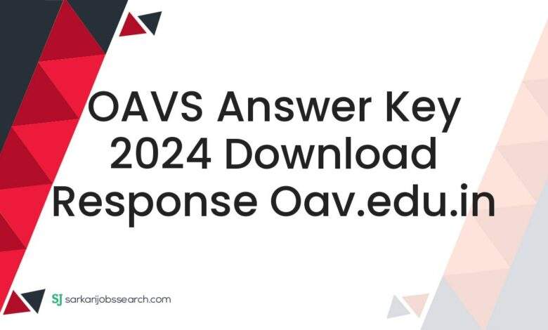 OAVS Answer Key 2024 Download Response oav.edu.in