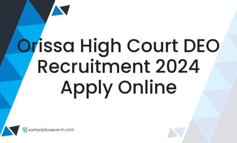 Orissa High Court DEO Recruitment 2024 Apply Online