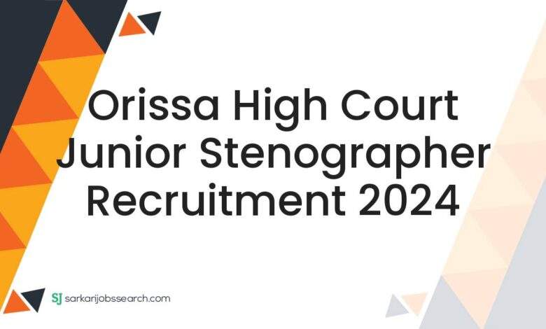 Orissa High Court Junior Stenographer Recruitment 2024