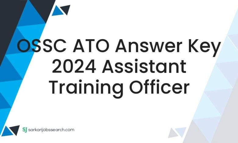 OSSC ATO Answer Key 2024 Assistant Training Officer