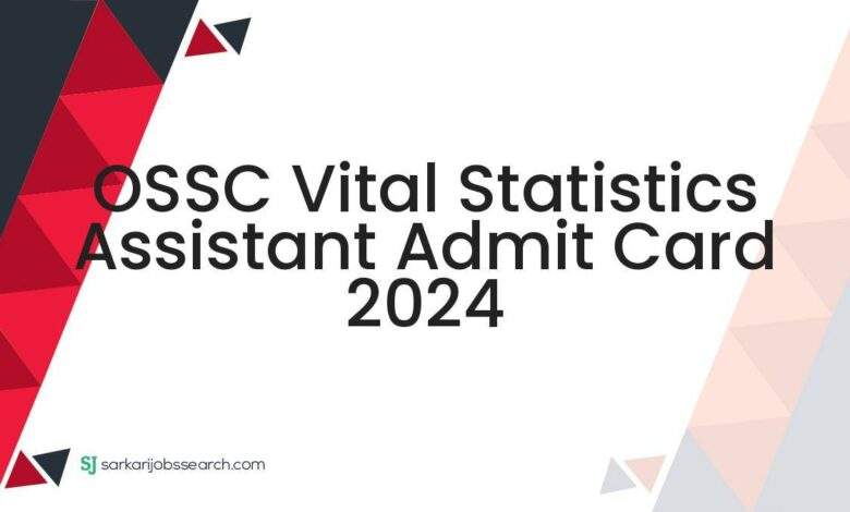 OSSC Vital Statistics Assistant Admit Card 2024