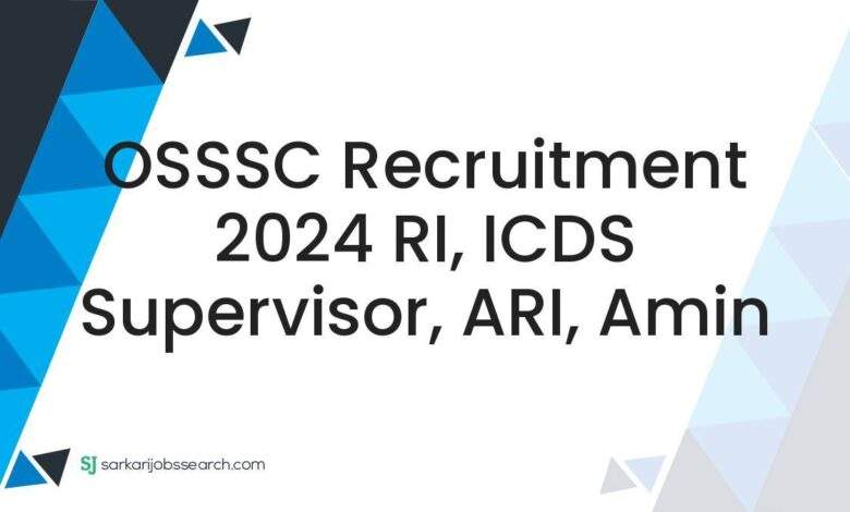 OSSSC Recruitment 2024 RI, ICDS Supervisor, ARI, Amin