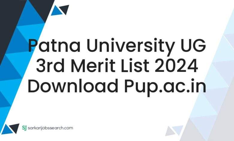 Patna University UG 3rd Merit List 2024 Download pup.ac.in