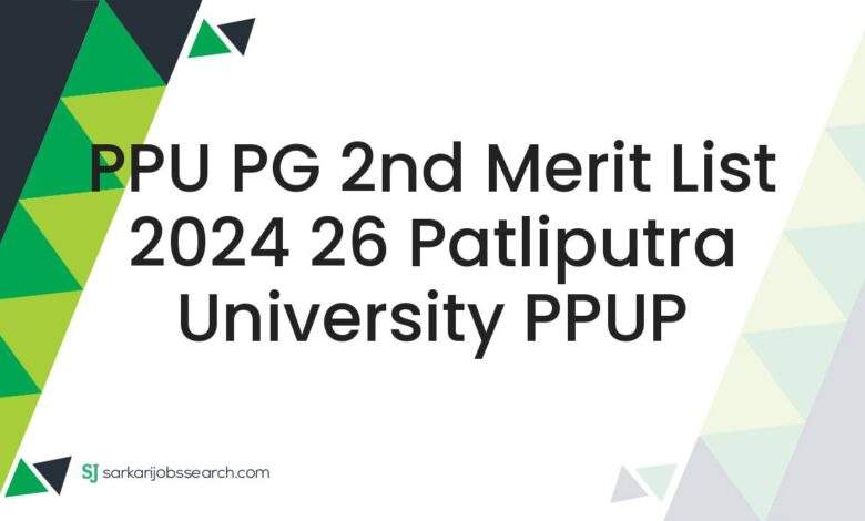 PPU PG 2nd Merit List 2024 26 Patliputra University PPUP