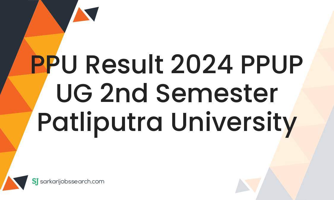 Ppu Result 2024 Ppup Ug 2nd Semester Patliputra University