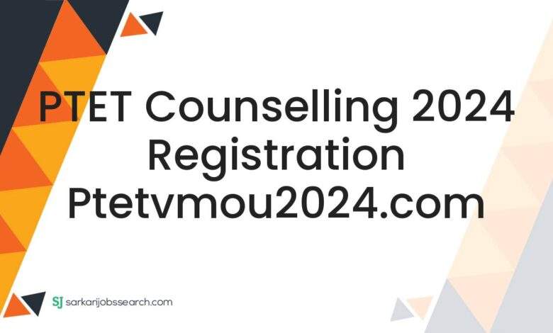 PTET Counselling 2024 Registration ptetvmou2024.com