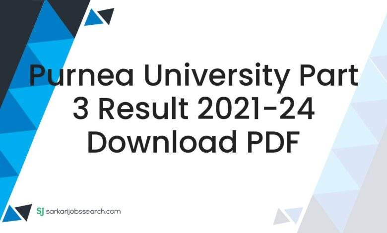 Purnea University Part 3 Result 2021-24 Download PDF