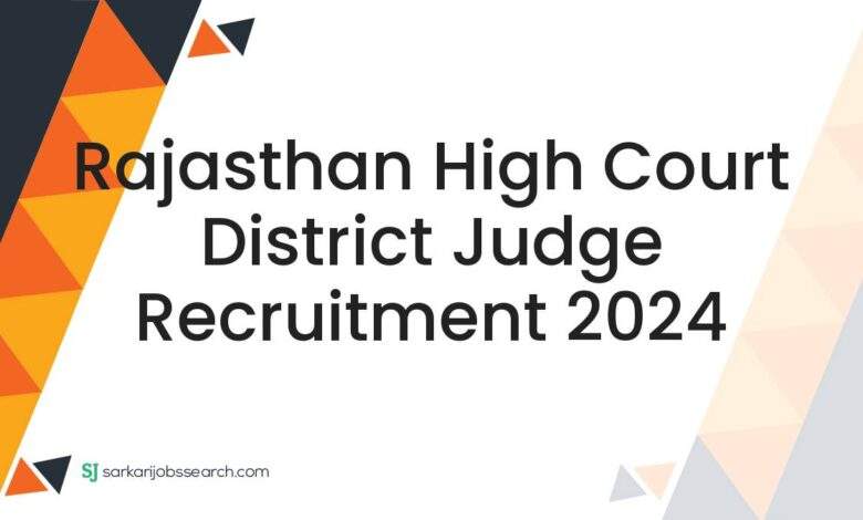 Rajasthan High Court District Judge Recruitment 2024