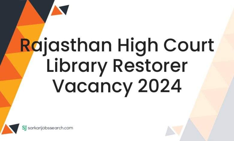 Rajasthan High Court Library Restorer Vacancy 2024