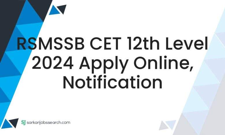 RSMSSB CET 12th Level 2024 Apply Online, Notification