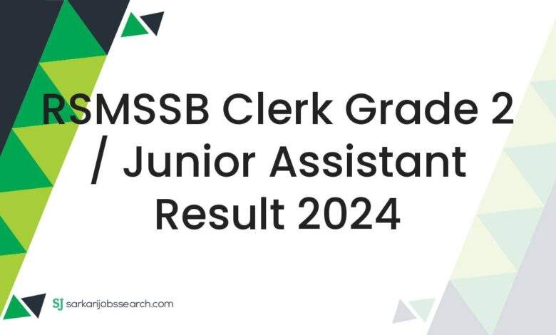 RSMSSB Clerk Grade 2 / Junior Assistant Result 2024