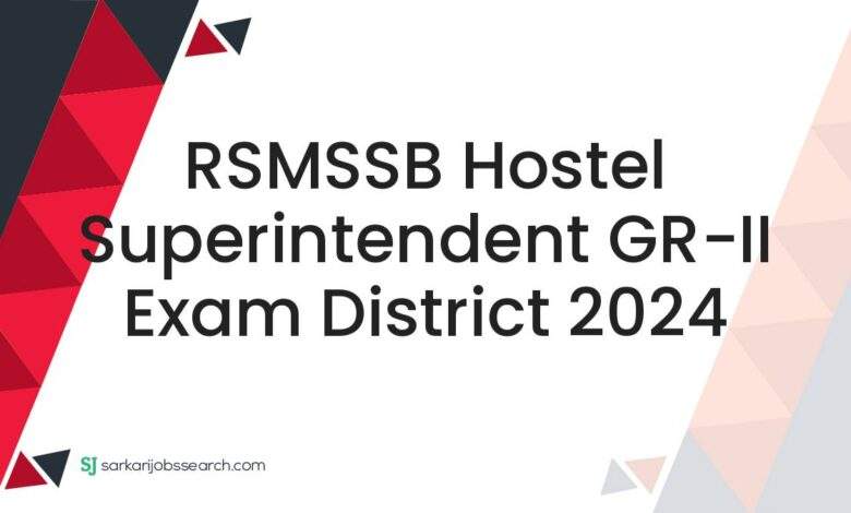 RSMSSB Hostel Superintendent GR-II Exam District 2024