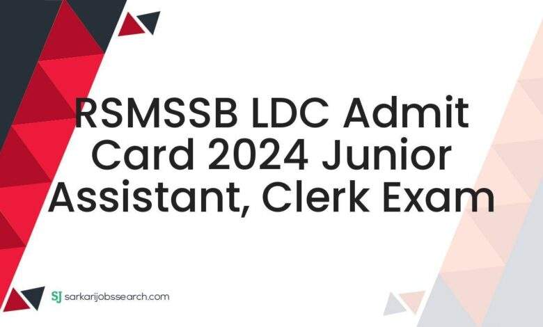 RSMSSB LDC Admit Card 2024 Junior Assistant, Clerk Exam