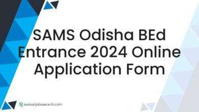 SAMS Odisha BEd Entrance 2024 Online Application Form