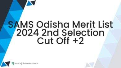 SAMS Odisha Merit List 2024 2nd Selection Cut Off +2