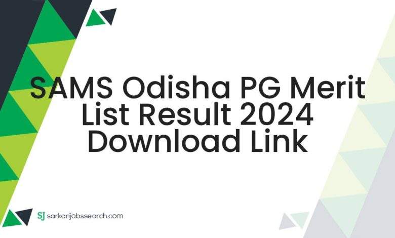 SAMS Odisha PG Merit List Result 2024 Download Link