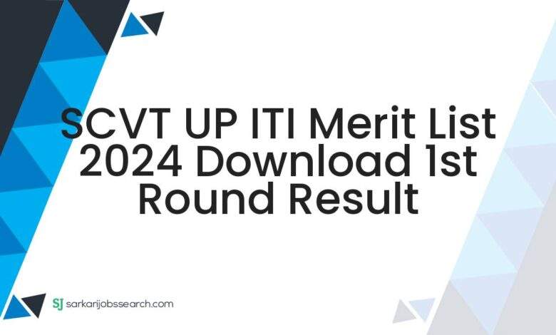 SCVT UP ITI Merit List 2024 Download 1st Round Result