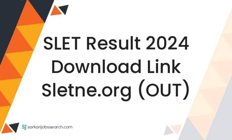 SLET Result 2024 Download Link sletne.org (OUT)