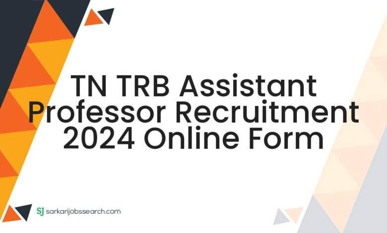 TN TRB Assistant Professor Recruitment 2024 Online Form