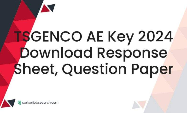 TSGENCO AE Key 2024 Download Response Sheet, Question Paper