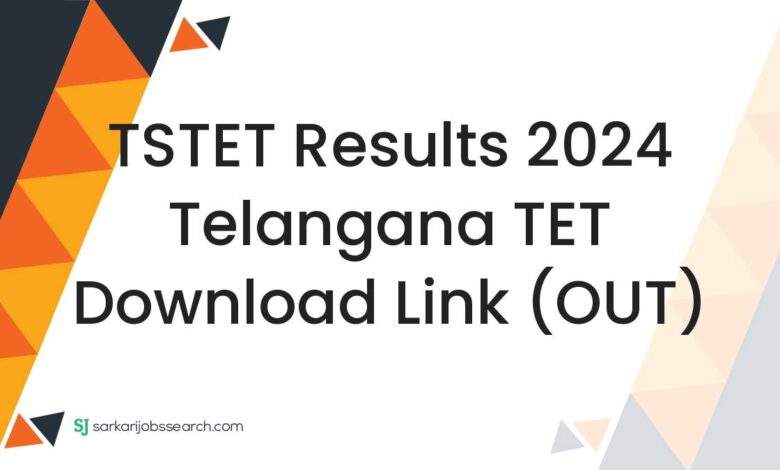 TSTET Results 2024 Telangana TET Download Link (OUT)