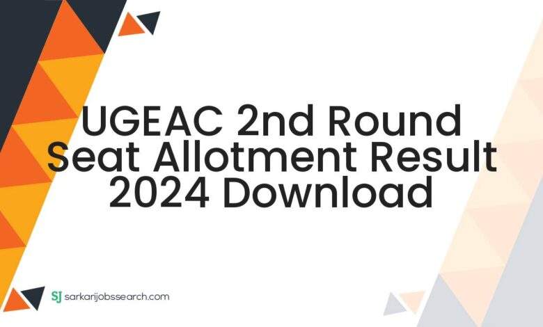 UGEAC 2nd Round Seat Allotment Result 2024 Download