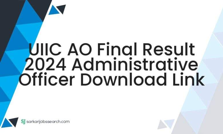 UIIC AO Final Result 2024 Administrative Officer Download Link