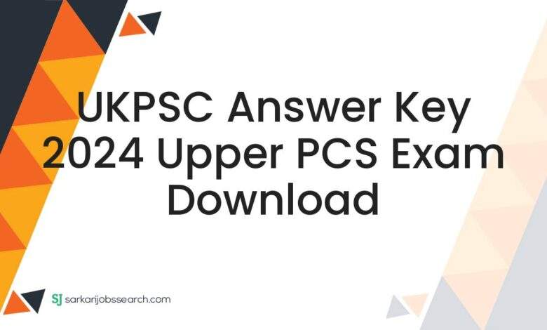 UKPSC Answer Key 2024 Upper PCS Exam Download