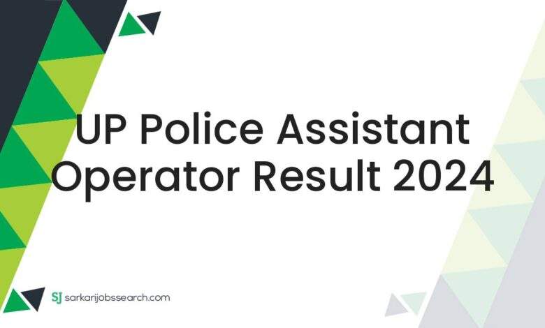 UP Police Assistant Operator Result 2024